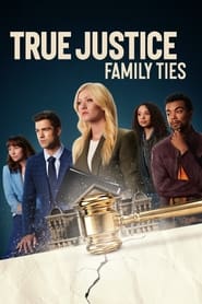 True Justice: Family Ties (2024)